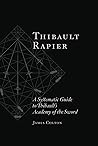 Thibault Rapier: A Systematic Guide to Thibault’s Academy of the Sword