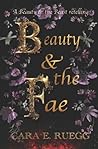Beauty & the Fae: A Beauty & the Beast Retelling (Fae of Frost & Flame Book 2)