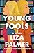 Young Fools by Liza Palmer