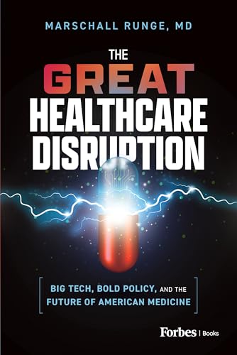 The Great Healthcare Disruption: Big Tech, Bold Policy, and the Future of American Medicine (Kindle Edition)
