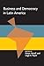 Business and Democracy in Latin America (Pitt Latin American Series, 349)