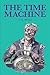 The Time Machine: by H. G. Wells