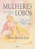 Mulheres que Correm com os Lobos by Clarissa Pinkola Estés Mulheres que Correm com os Lobos by Clarissa Pinkola Estés