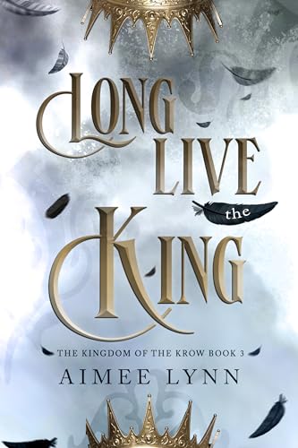 Long Live the King: A Fallen Angels Romantasy (The Kingdom of the Krow Book 4)