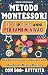 METODO MONTESSORI (4 Libri in 1) 0-3 e 3-6 Anni per Bambini Vivaci + 26 Contenuti Extra.: con 500+ Attività (Italian Edition)
