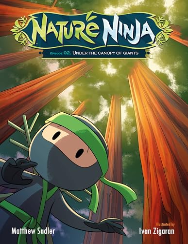 Nature Ninja Chronicles : Episode 2 Under the Canopy of Giants (Nature Ninja Comic Book Series)