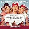 No Crying in Baseball by Erin Carlson
