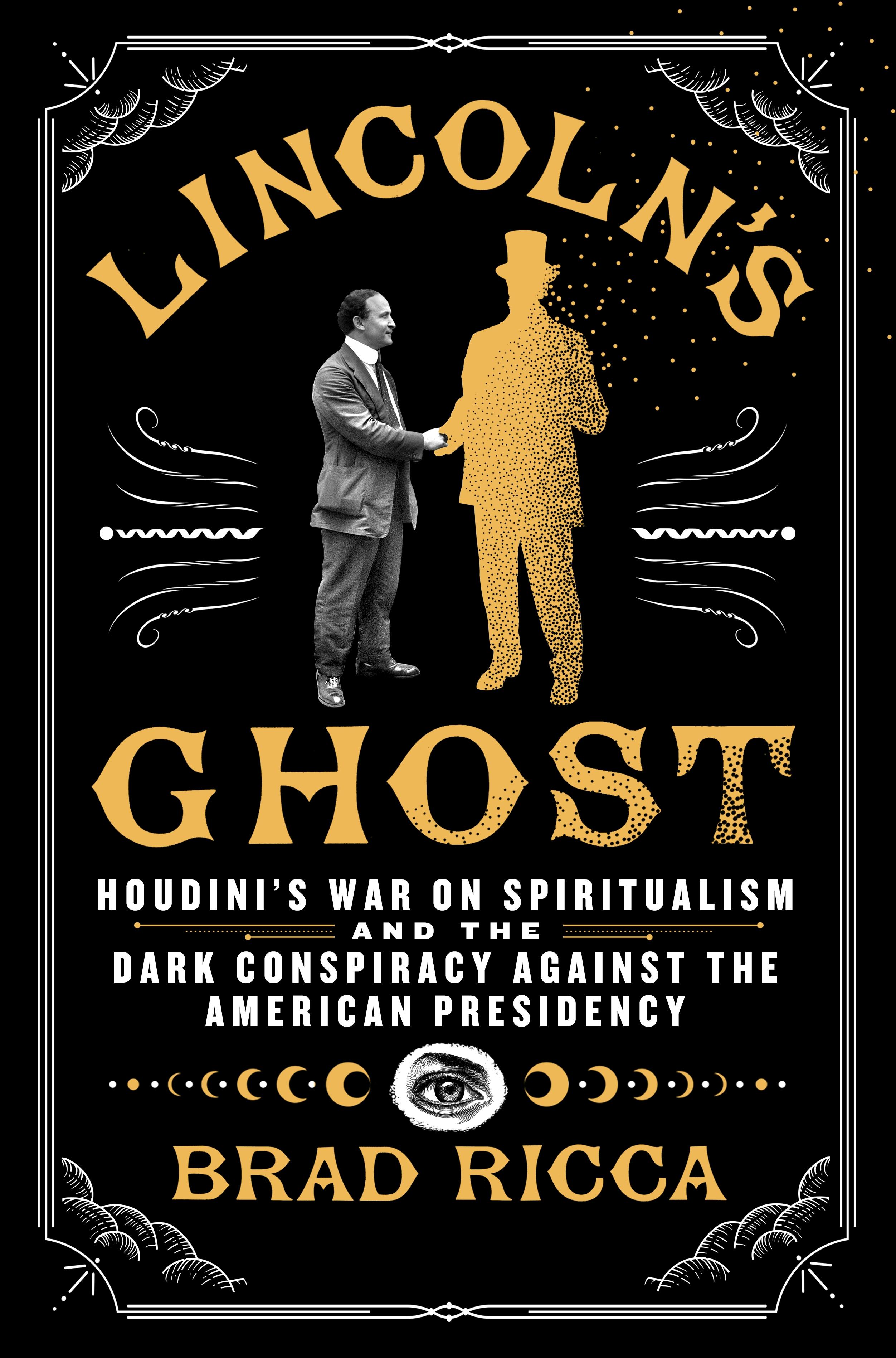 Lincoln's Ghost: Houdini's War on Spiritualism and the Dark Conspiracy Against the American Presidency (Hardcover)