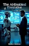 The AI-Enabled Ex...