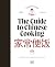 DK The Guide to Chinese Cooking A Journey Through Chinas Favourite Dishes.