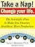 Take a Nap! Change Your Life.