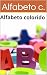 Alfabeto colorido: Alfabeto...