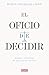 El oficio de decidir: Dudas...