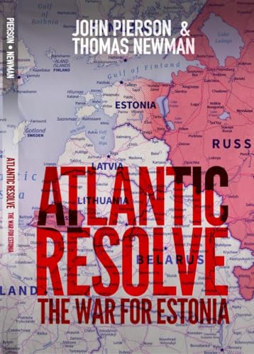 Atlantic Resolve: The War for Estonia (Kindle Edition)