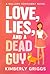 Love, Lies, and a Dead Guy ...