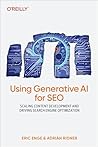 Using Generative AI for SEO: AI-First Strategies to Improve Quality, Efficiency, and Costs
