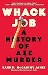 Whack Job: A Hist...