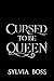 Cursed to be Queen