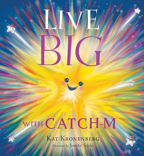 Live Big with Catch-M: The Gift of Love’s Wondrous Spark in Your Heart (Hardcover)