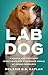 Lab Dog: A Beagle and His H...