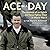 Ace in a Day: The Memoir of...