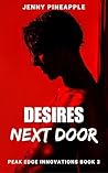 Book cover for Desires Next Door (Peak Edge Innovations #3)