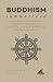 BUDDHISM Summarized: A Comp...