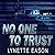 No One to Trust  (Hidden Identity Series Lib/E)