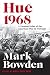 Hue 1968 by Mark Bowden