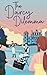 The Darcy Dilemma: An Austen Inspired Romantic Comedy (The Sisters of Larkford Hall)