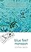Blue Feet Monsoon