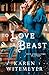 To Love a Beast: (A Christian Western Historical Romance Fairy Tale Retelling of Beauty & the Beast) (Once Upon a Time in Texas)