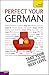 Perfect Your German (book only) 2E by Heiner Schenke