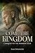 Come the Kingdom: Conquest ...