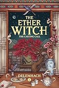 The Ether Witch: The Casting Call
