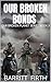 Our Broken Bonds by Barritt Firth
