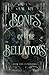 Bones of the Bellators: Book One of the Nyxteria