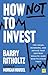 How Not to Invest