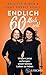 Endlich Ich!: Wie wir mit 60 anfangen, unser bestes Leben zu leben (German Edition)