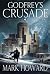 Godfrey's Crusade by Mark      Howard