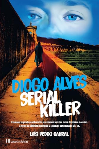 Diogo Alves: Serial Killer (Kindle Edition)