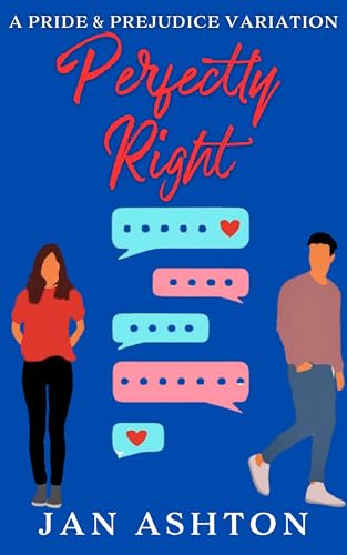 Perfectly Right: A Pride and Prejudice Variation (Modern Mrs Darcy)