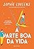 A parte boa da vida (Portuguese Edition)