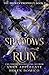 Shadows of Ruin (The Broken Prophecy, #2)
