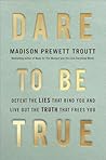 Dare to Be True: ...