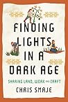 Finding Lights in a Dark Age: Sharing Land, Work and Craft
