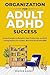 Organization for Adult ADHD...