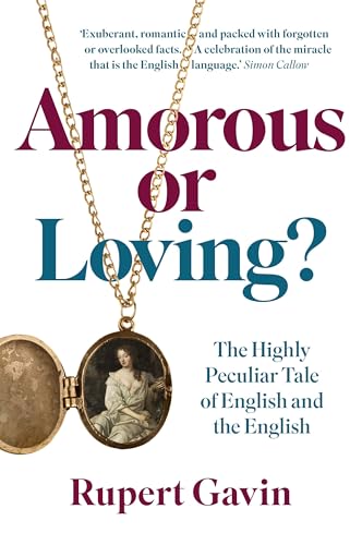 Amorous or Loving: The Highly Peculiar Tale of English and the English (Hardcover)