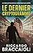 Le Dernier Cryptogramme: Un thriller policier de l’inspecteur Álex Cortés (Inspecteur Álex Cortés | Roman noir, thriller, policier, crime et mystère) (French Edition)