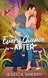 Every Chance After by Jessica Sherry
